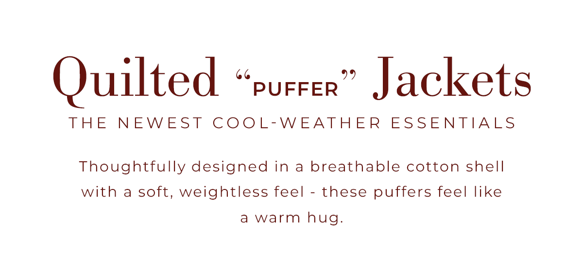 The Newest Cool-Weather Essentials: Quilted "puffer" Jackets