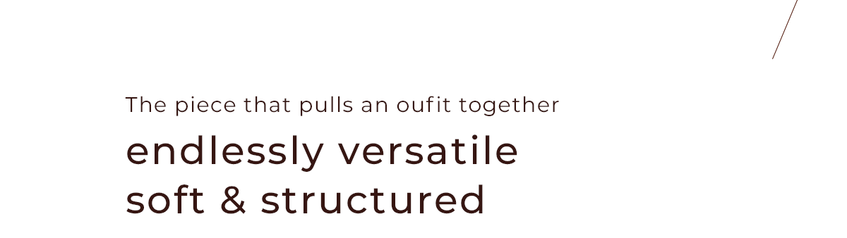 Endlessly Versatile, Soft & Structured