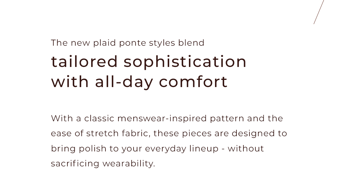 tailored sophistication with all-day comfort