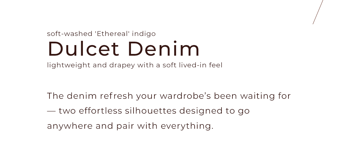 Dulcet Denim in soft-washed 'Ethereal' indigo