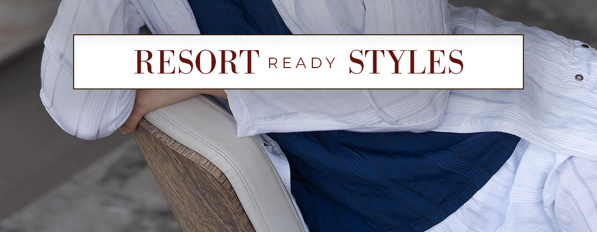 Resort Ready Styles