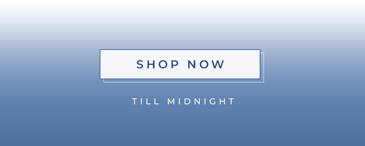 Shop Now Till Midnight