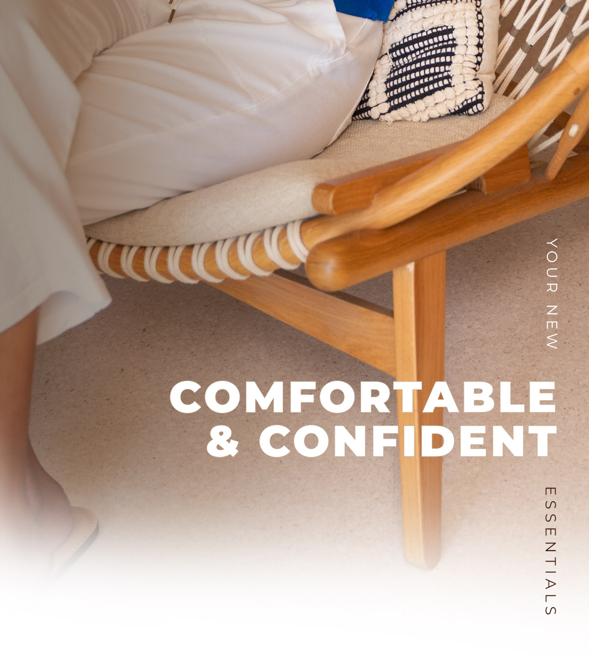 Shop Comfortable & Confident Essentials