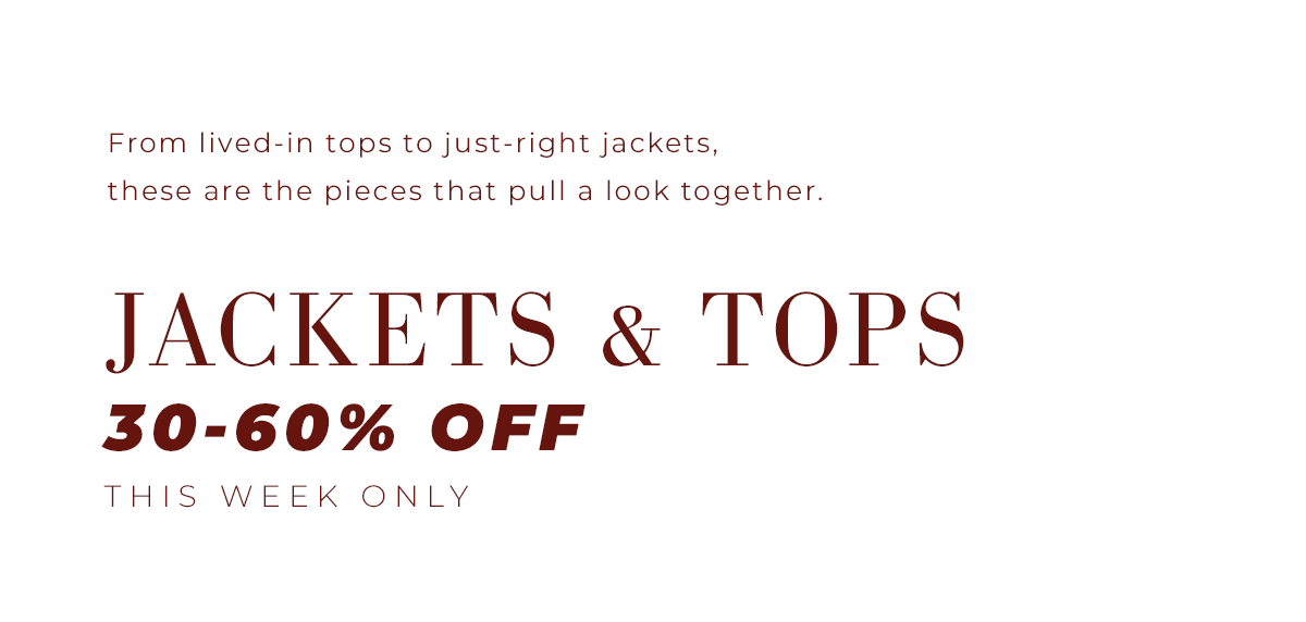 Shop Jackets & Tops @ 30-60% OFF