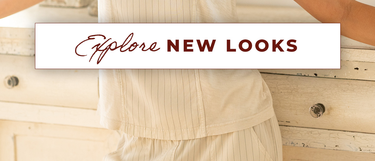 Explore New Looks