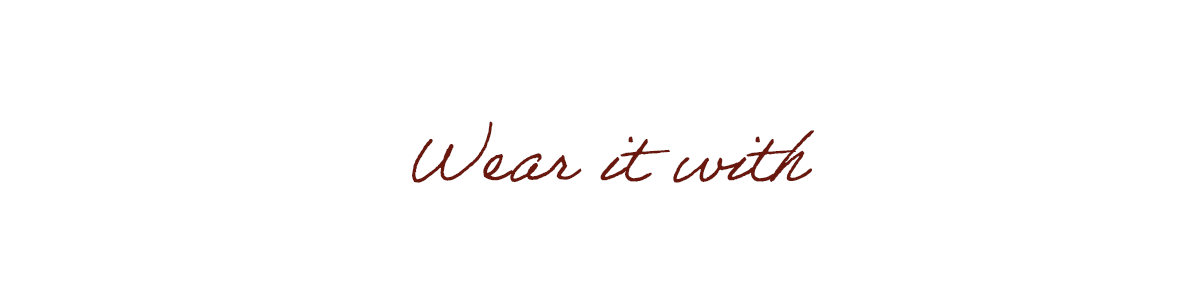 Wear it with