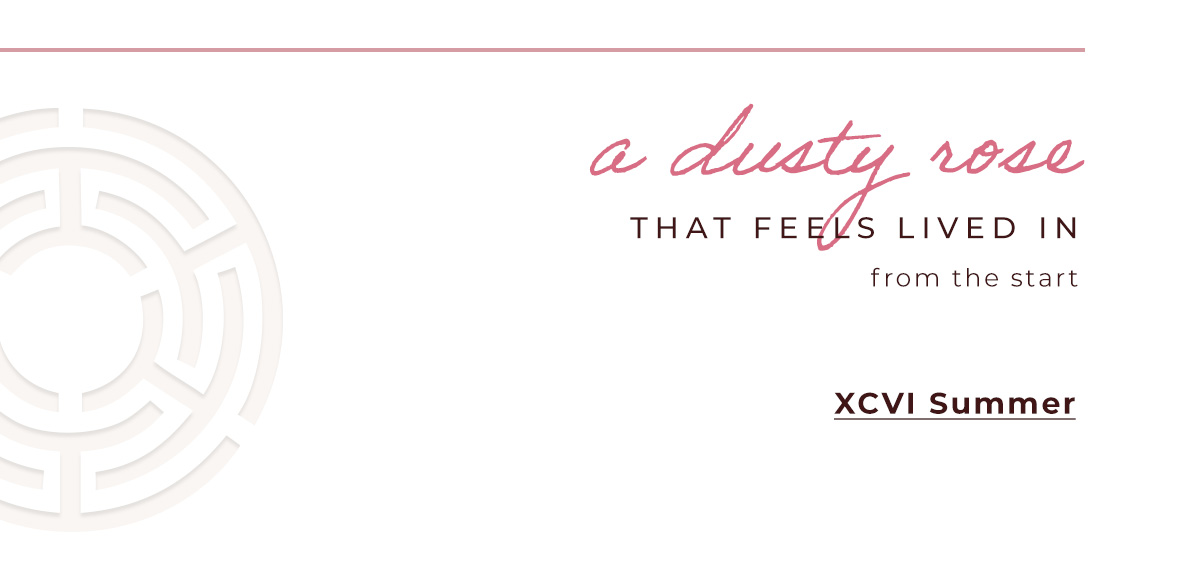 A dusty rose. XCVI Summer