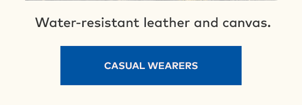 Water-resistant leather and canvas. | Casual Wearers