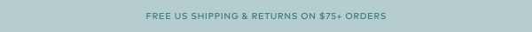 Free US Shipping & Returns On $75+ Orders