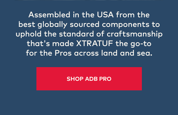 Assembled in the USA from the best globally sourced components to uphold the standard of craftsmanship that's made XTRATUF the go-to for the Pros across land and sea. | Shop ADB PRO