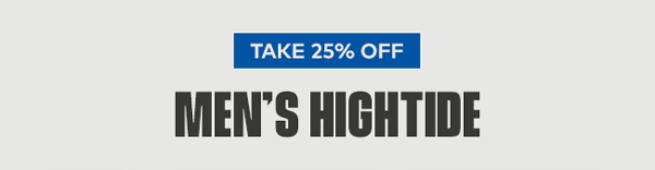 Take 25% off Men's Hightide