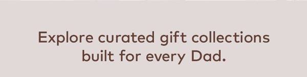 Explore curated gift collections built for Dad.