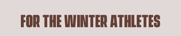 For The Winter Athletes
