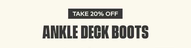 Take 20% off Ankle Deck Boots