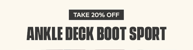 Take 20% off Ankle Deck Boot Sport