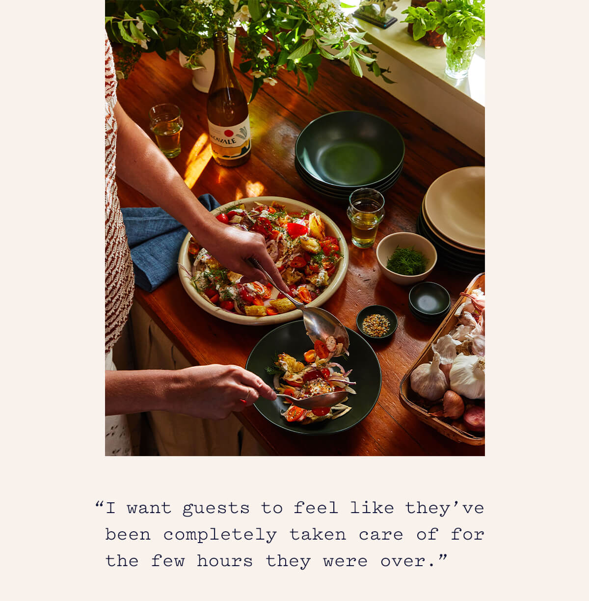 I want guests to feel like they've been completely taken care of