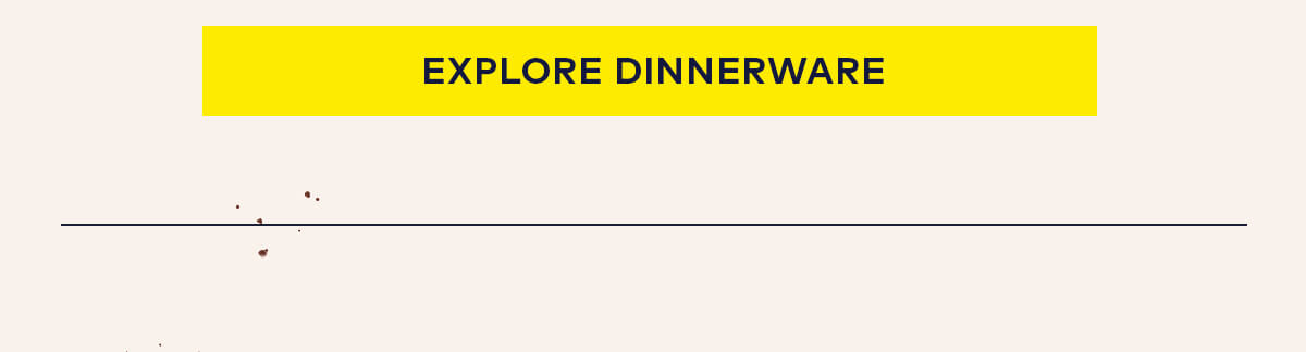 Explore Dinnerware