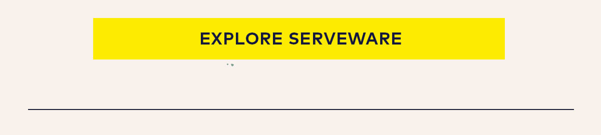 Explore Serveware