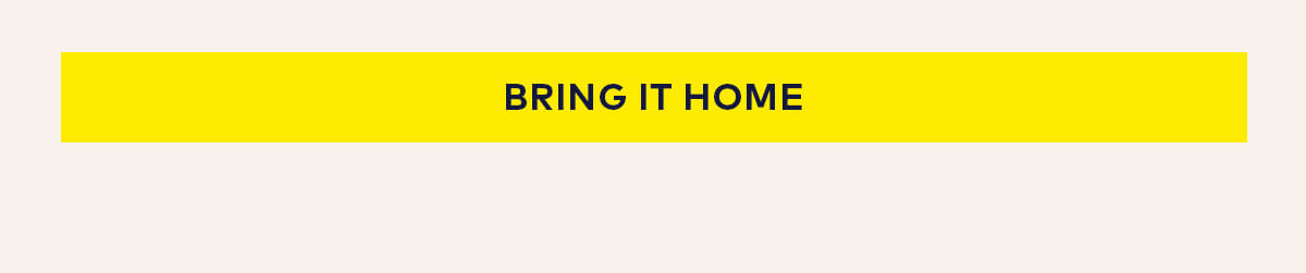 Bring it Home