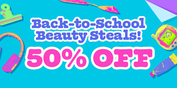 50% OFF! Start Your Back-to-School Beauty Prep Early! 💄✏️