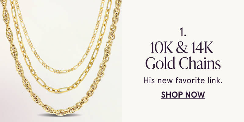 Three gold chains. 10K and 14K gold chains. His new favorite link. Click here to shop now