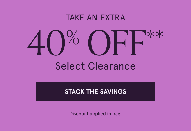 Take an extra 40% off select clearance. Click here to stack the savings