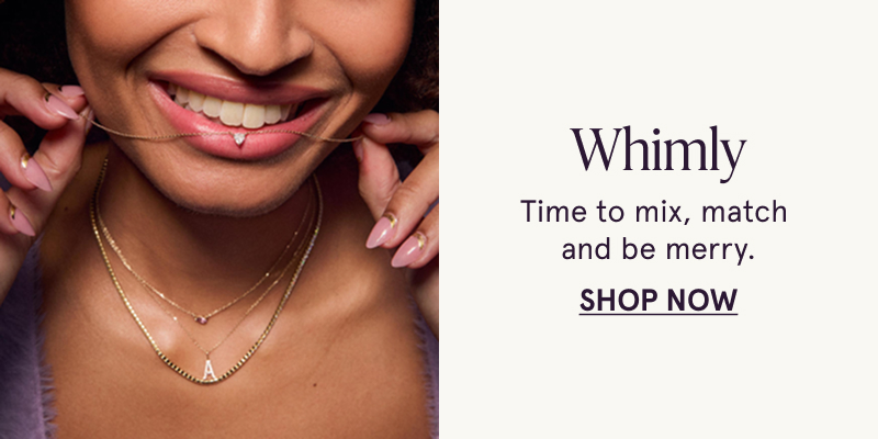 Model wearing variety of necklaces. Whimly. Mix, match and be merry. Click here to shop now