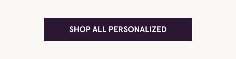 Click here to Shop all personalized