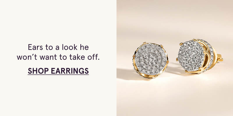 Ears to a look he won’t want to take off. Click here to shop earrings
