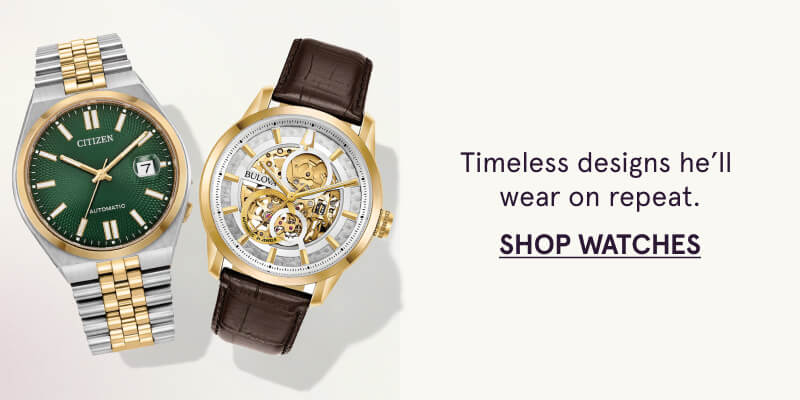 Timeless designs he’ll  wear on repeat. Click here to shop watches