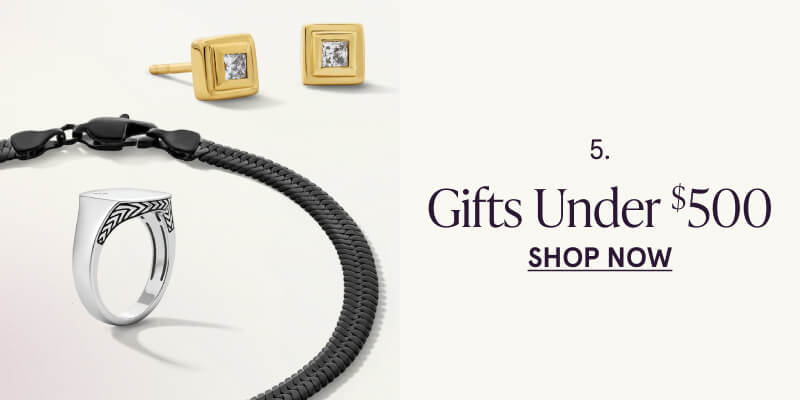5. Gifts Under $500. Click here to Shop Now