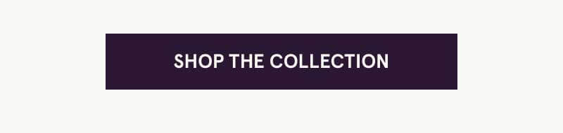 Click here to shop the collection
