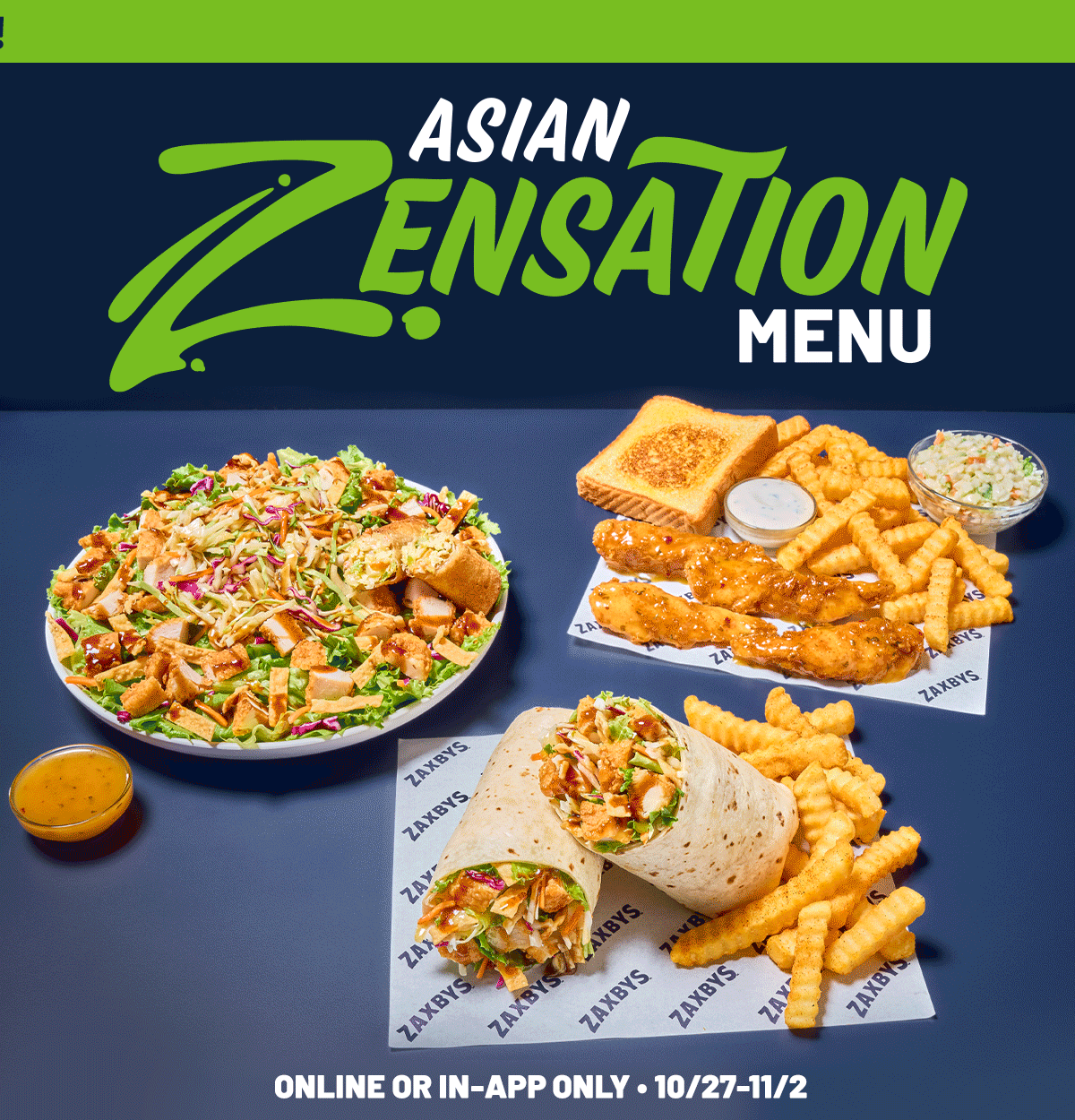 Digital Exclusive! Try our NEW Asian Zensation Menu with online or in-app orders from 10/27-11/2. 