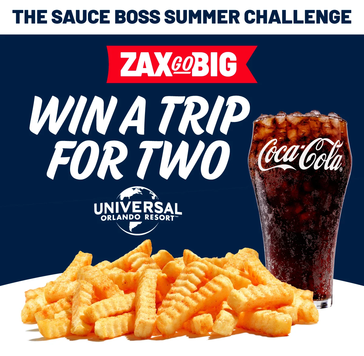 Join the Sauce Boss Summer Challenge in the Zaxbys app and buy* two GO BIG meals with Coca-Cola® beverages by June 30th for a chance to win. 