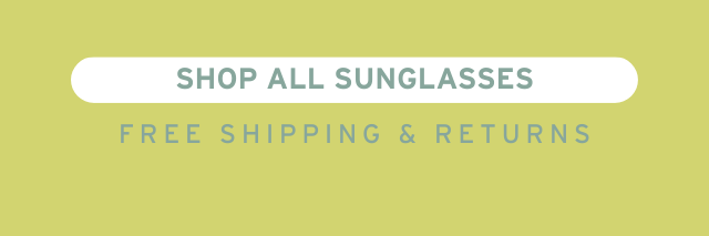 SHOP ALL SUNGLASSES, FREE SHIPPING & RETURNS