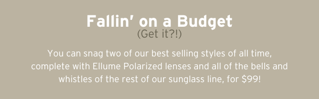 FALLIN' ON A BUDGET