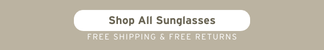 SHOP ALL SUNGLASSES, FREE SHIPPING & RETURNS