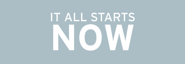 IT ALL STARTS NOW