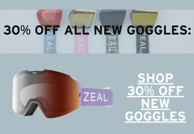 30% OFF ALL NEW GOGGLES