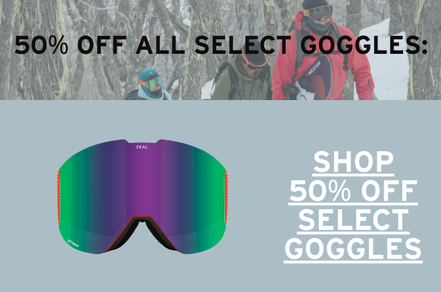 50% OFF SELECT GOGGLES