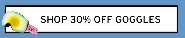 SHOP 30% OFF GOGGLES