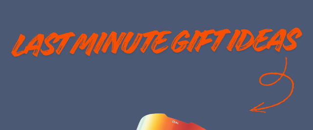 LAST MINUTE GIFT IDEAS!