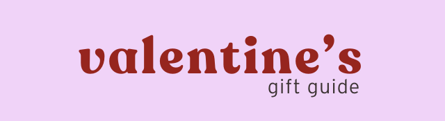 VALENTINES GIFT GUIDE