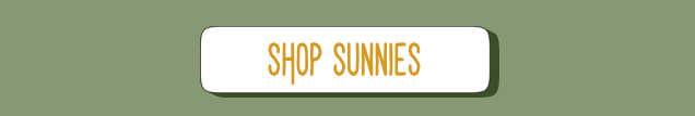 SHOP SUNNIES