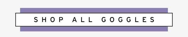 SHOP ALL GOGGLES