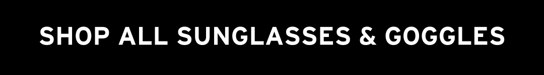 SHOP ALL SUNGLASSES & GOGGLES