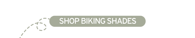 SHOP BIKING SHADES