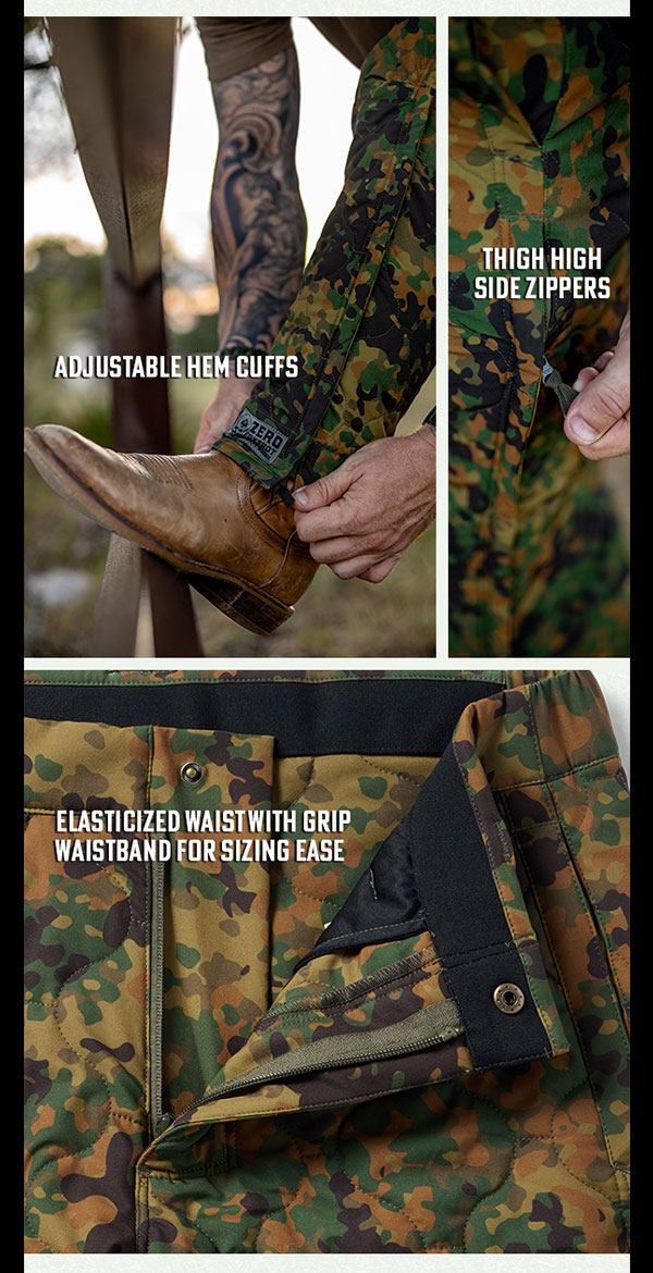 Adjustable Hem Cuffs, Thigh High Side Zippers, Elasticized Waits with Grip Waistband for sizing ease.