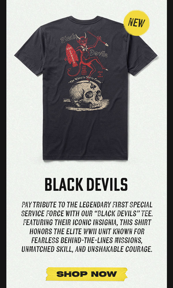 Black Devils Tee - Pay Tribute to the legendary first special service force with our "Black Devils" tee. Featuring their iconic insignia, this shirt honors the elite WWII unit known for fearless behind-the-lines missions, unmatched skill, and unshakeable courage. SHOP NOW.