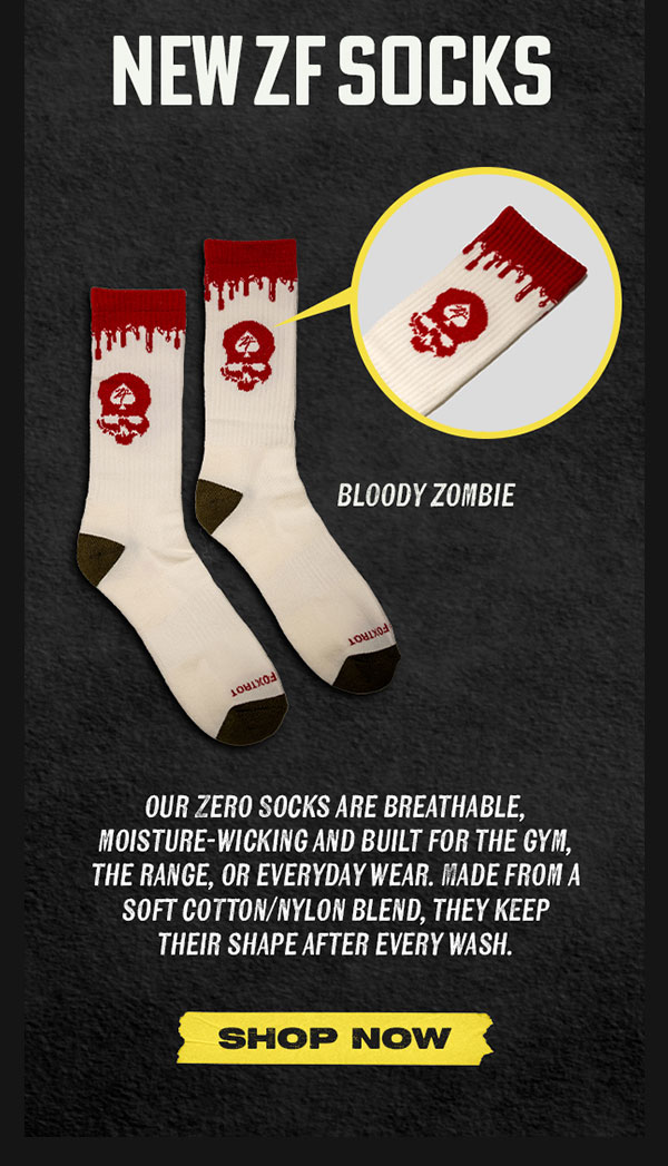 New ZF Socks: Bloody Zombie - Our Zero Socks are breathable, moisture-wicking and built for the gym, the range, or everyday wear. Made from a soft cotton/nylon blend. They keep their shape after every wash. Shoop Now.